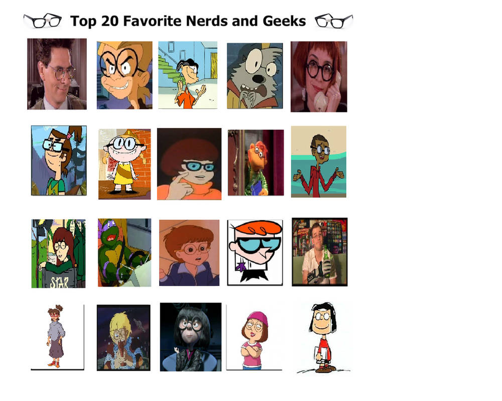 My Top 20 Nerds and Geeks by K-dog0202 on DeviantArt