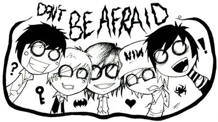 Don't Be Afraid....