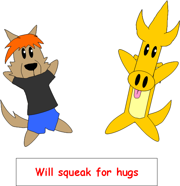 Will Squeak for Hugs