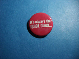 Always the Quiet Ones...