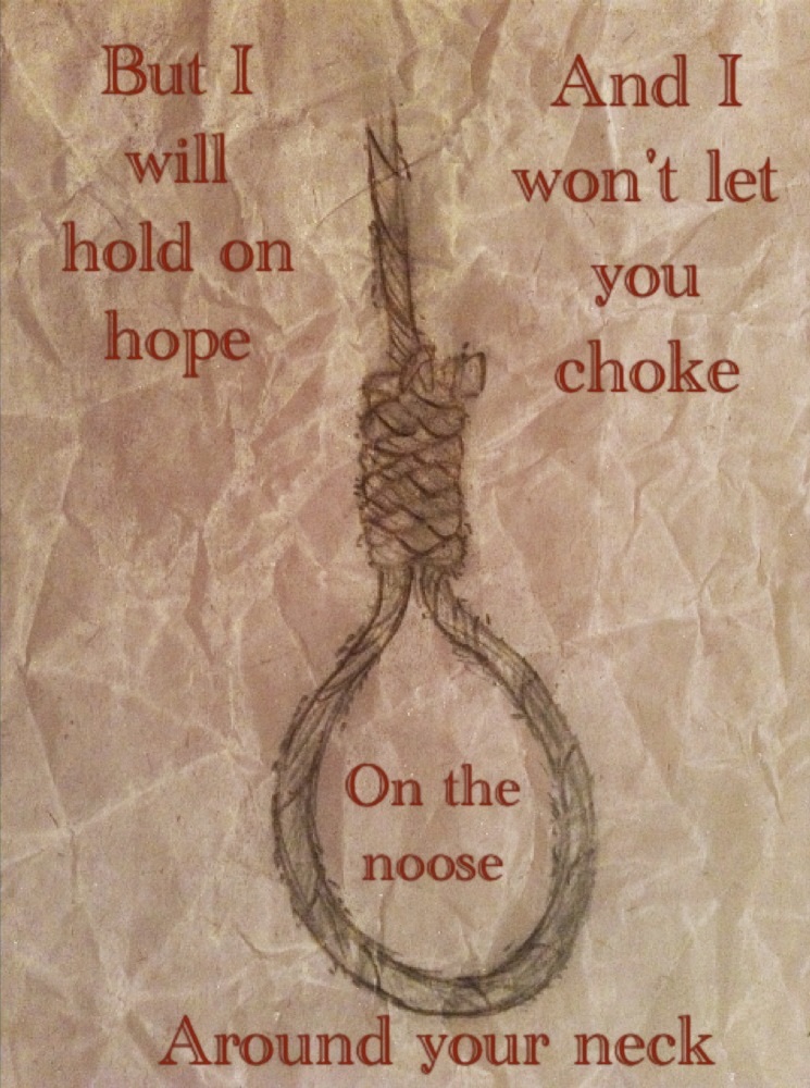 The noose around your neck