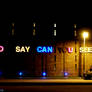 O Say Can You See...