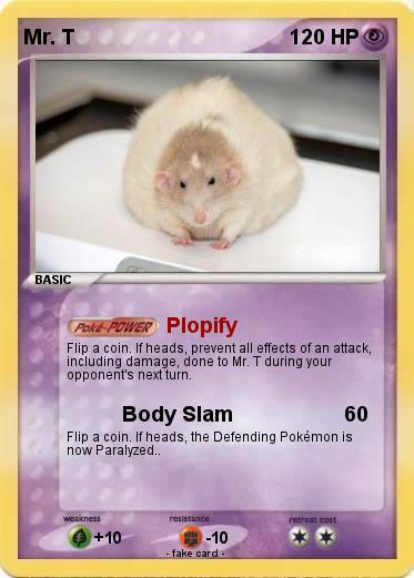 Mr. T the Fat Rat (Pokemon Fan Card) by EmmaPeterson on DeviantArt Mr. T the Fat Rat (Pokemon Fan Card) by EmmaPeterson on DeviantArt