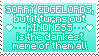 sorry edgelords kindness is the dankest meme