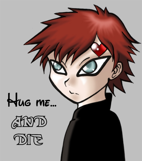 Hug me... AND DIE.