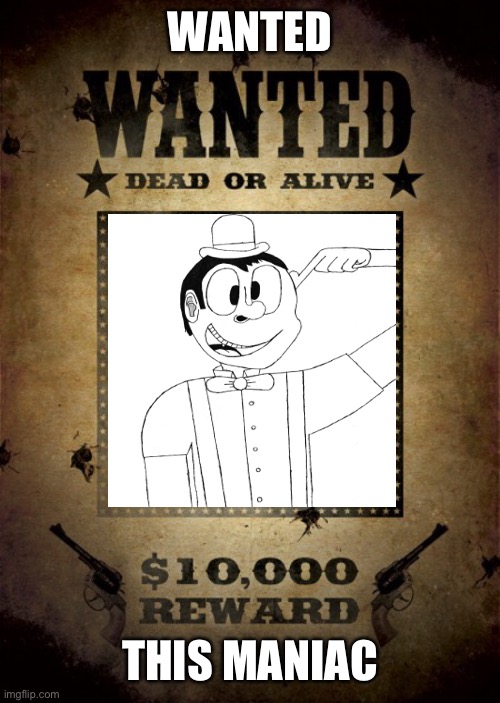 Wanted dead or alive - Imgflip