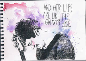 'and her lips are like the galaxy's edge'