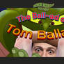 Moron Mountain Mayhem The Ball-ad of Tom Balland