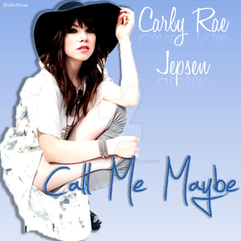 Carly Rae Jepsen Call Me Maybe By Neonflowerdesigns On Deviantart Carly Rae Jepsen Call Me Maybe By Neonflowerdesigns On Deviantart