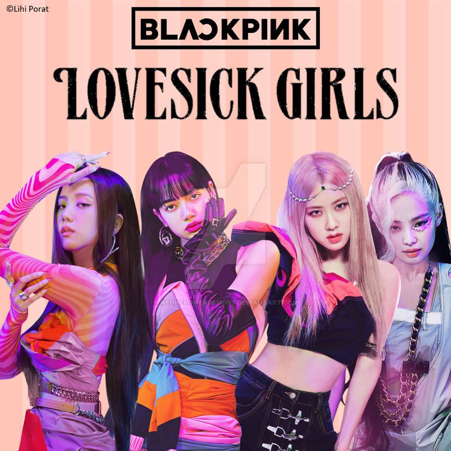 BLACKPINK Lovesick Girls By NeonFlowerDesigns On DeviantArt blackpink-lovesick-girls-by-neonflowerdesigns-on-deviantart