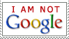 I AM NOT GOOGLE stamp by AwesomeStamps