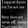 Anti-anti-furry, but not furry