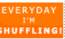 Everyday Im Shuffling STAMP