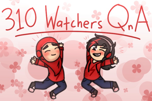 300 (Or 310) WATCHER Special : Elementica QnA!