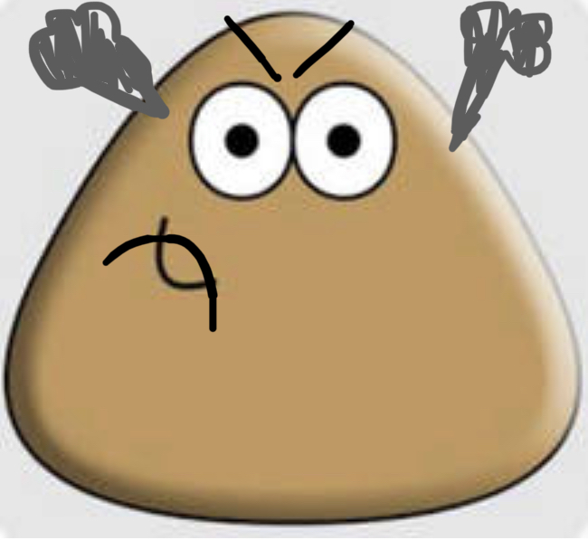 The pou is angry with me. Why? by GabrielChiaretti on DeviantArt