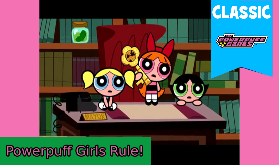 Ppg Rule Classic PPGs: The Powerpuff Girls Rule! by Jack1set2 on DeviantArt