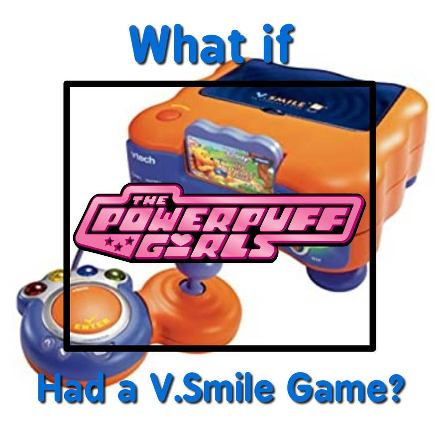 What If The PPGs has a V.Smile game by Jack1set2 on DeviantArt