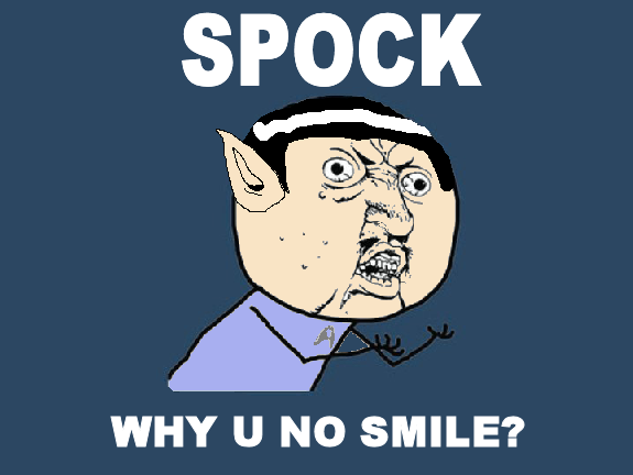 Spock Y U NO