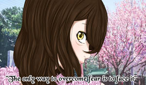 The only way to overcome fear is to face it