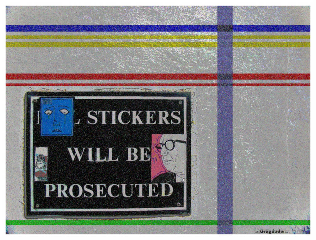 stickers will be prosecuted by gregdude on DeviantArt