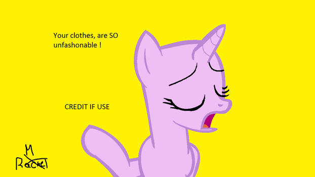 MLP Base - Your clothes, are SO unfashonable !