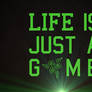 Razer Wallpaper LIFE IS JUST A GAME 02