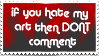 if you hate my art stamp by TribalTripleN