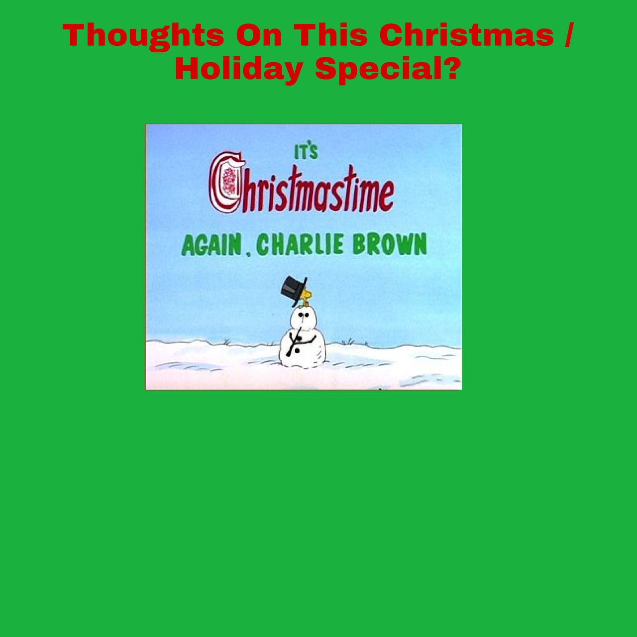 Thoughts on It's Christmastime Again Charlie Brown by JusSonic on