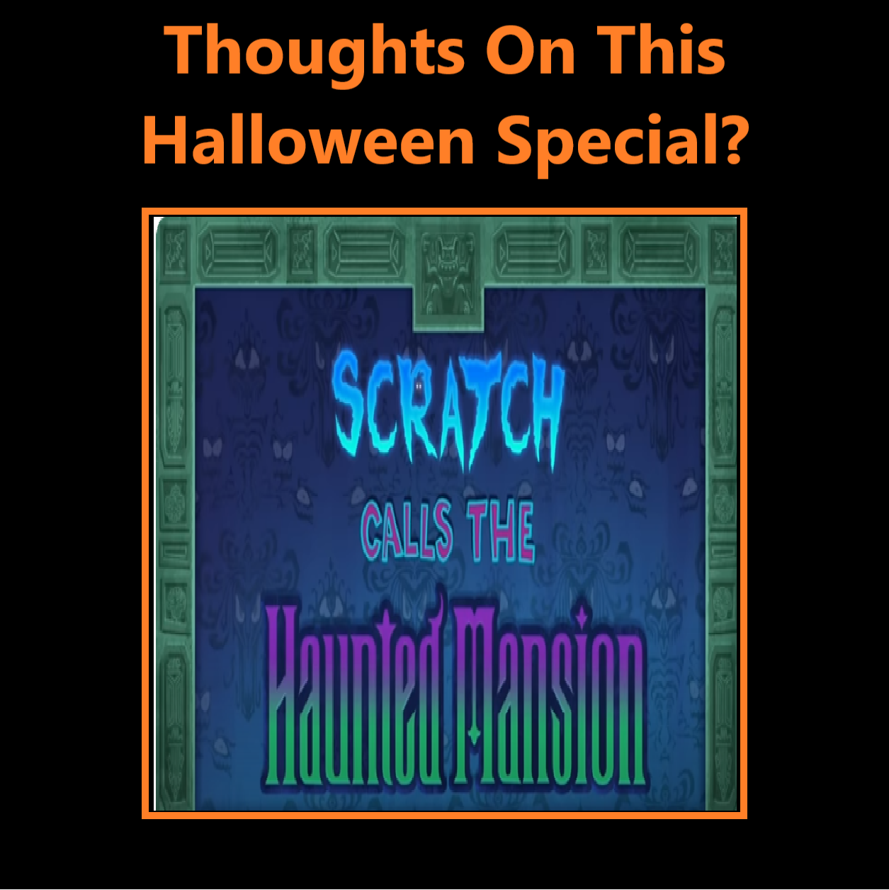 Thoughts on Scratch Calls The Haunted Mansion by JusSonic on DeviantArt
