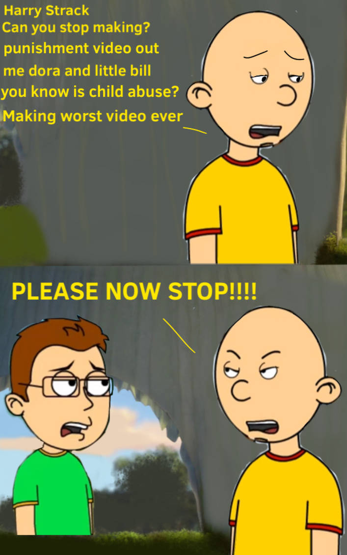 Caillou tell Harry Strack stop punishment videos by SlinkyDog64SML on ...
