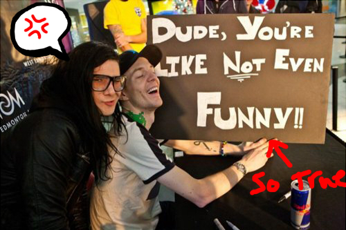 Skrillex- Not Even Funny