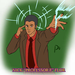 Professor Nick Flor as Professor F