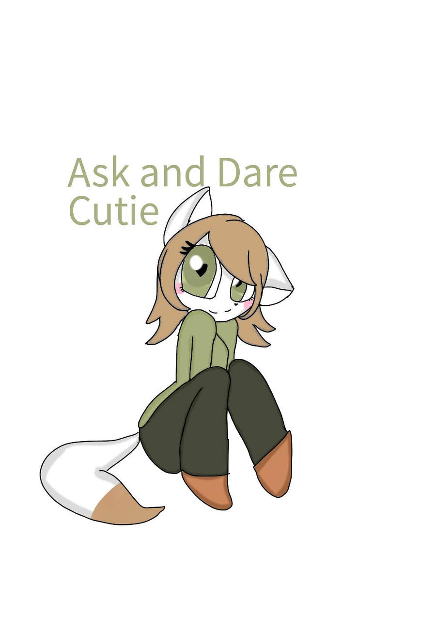 Ask and dare Cutie/No request or art trade\