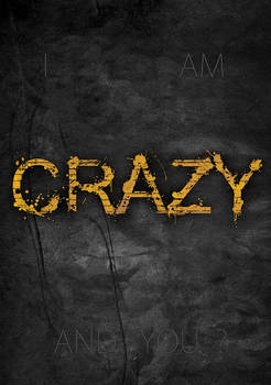 Are you CRAZY?