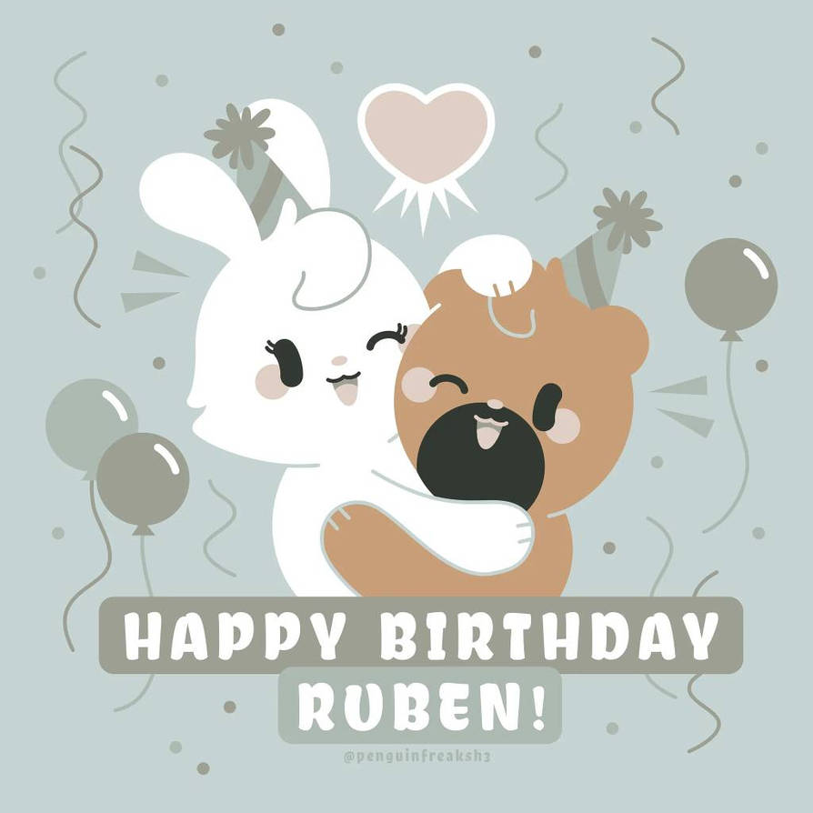 Happy Birthday Ruben! by PenguinFreakSH3 on DeviantArt