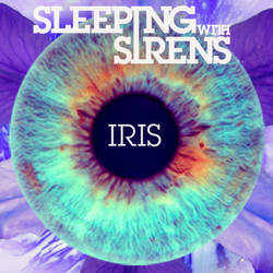 Iris - Sleeping With Sirens