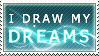 I draw my dreams- STAMP by ninykinin