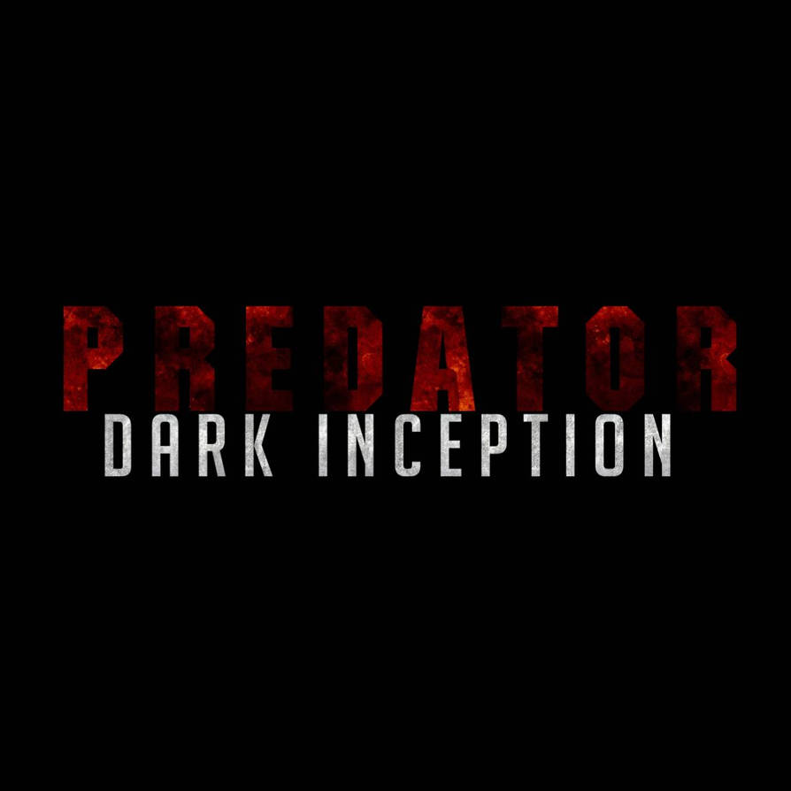 PREDATOR: Dark Inception- Fan Title by FrostyEntertainment on DeviantArt