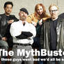 The Mythbusters