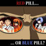 Red pill or Blue pill?