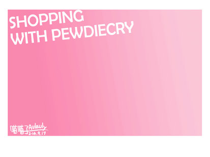 Shopping with PewdieCry