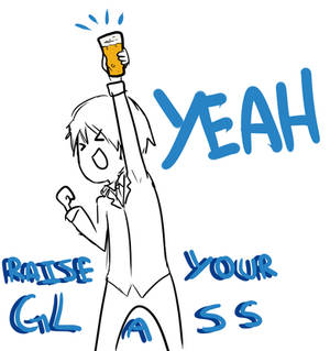 RAISE YOUR GLASS