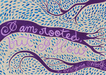 I am Rooted, but I Flow