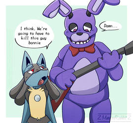 I think you gotta kill this guy bonnie :(