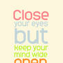 close your eyes