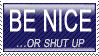 Stamp : Be nice or shut up by Crysthal