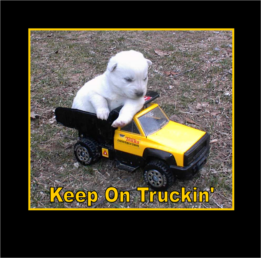 Keep On Trucking Poster By Pixelfrog On DeviantArt keep-on-trucking-poster-by-pixelfrog-on-deviantart