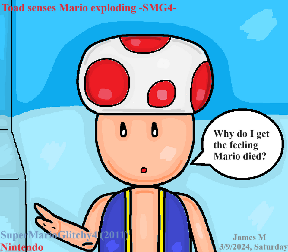 Toad senses Mario exploding -SMG4- by cvgwjames on DeviantArt