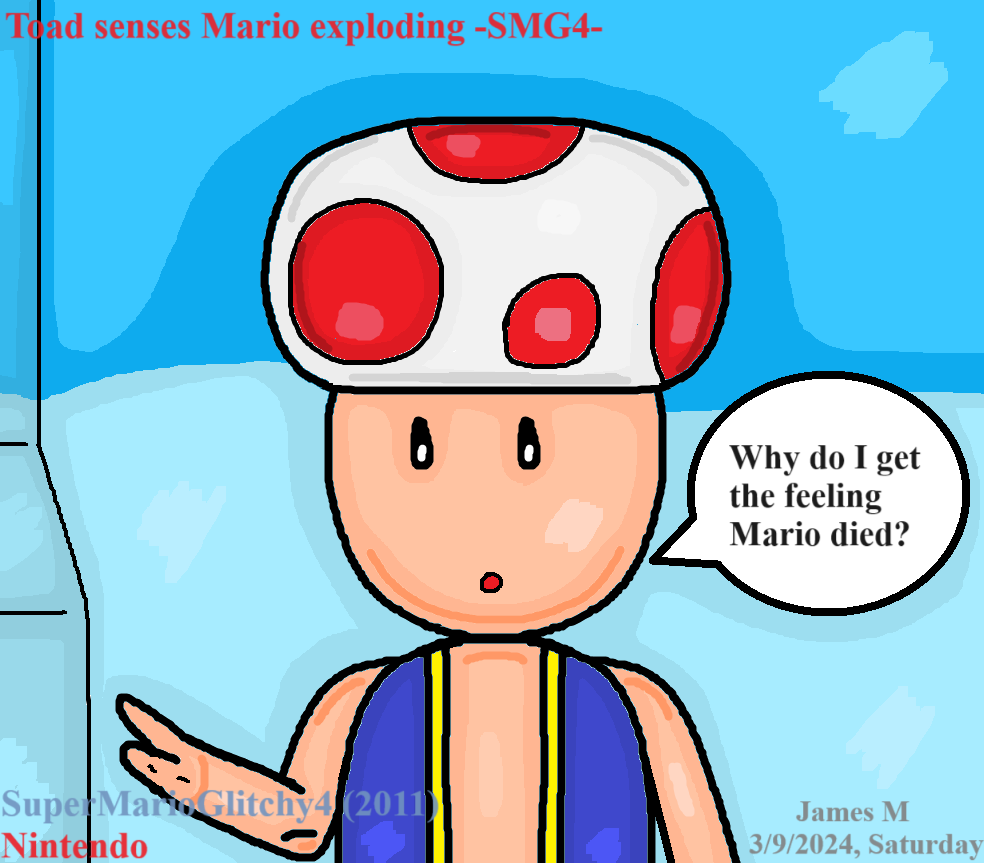 Toad senses Mario exploding -SMG4- by cvgwjames on DeviantArt