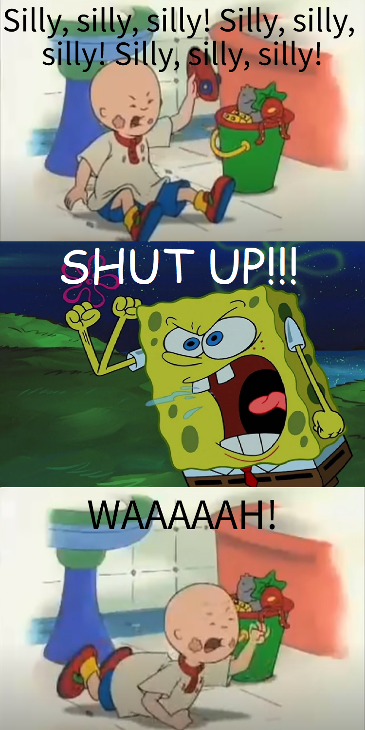 Misc Spongebob Says Shut Up To Caillou By Calinasworld On Deviantart Misc Spongebob Says Shut Up To Caillou By Calinasworld On Deviantart